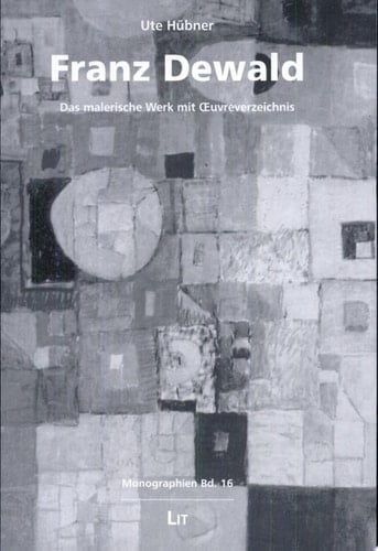 Franz Dewald das malerische Werk mit Oeuvreverzeichnis