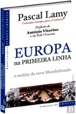 Europa na Primeira Linha o moldar da nova Mundialização (Portuguese Edition)