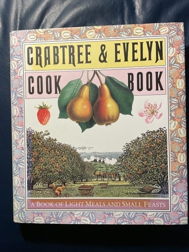 Crabtree & Evelyn Cookbook A Book of Light Meals and Small Feasts