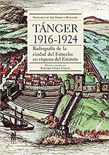 Tánger 1916-1924 radiografía de la ciudad del Estrecho en vísperas del Estatuto