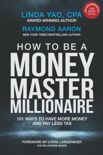 How to Be a Money Master Millionaire 101 Ways to Have More Money and Pay Less Tax
