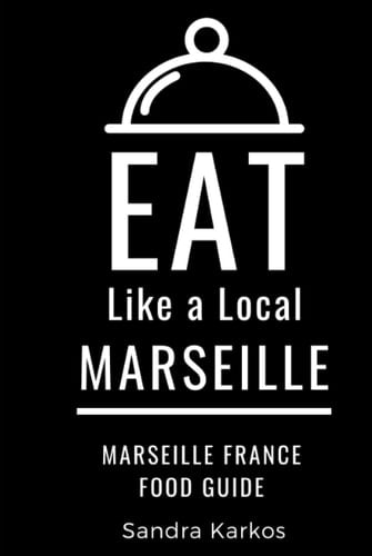 Eat Like a Local- Marseille: Sandra Karkos (Eat Like a Local- France)