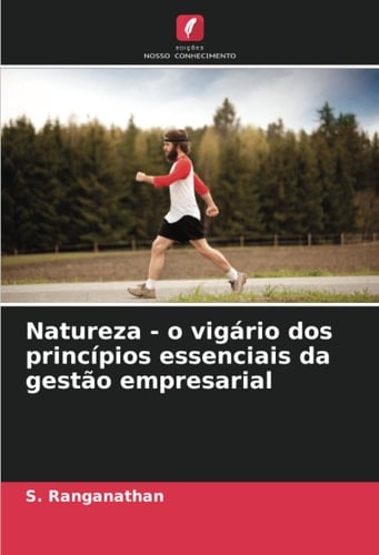 Natureza - o vigário dos princípios essenciais da gestão empresarial (Portuguese Edition)