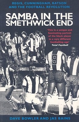 Samba in the Smethwick End Regis, Cunningham, Batson and the Football Revolution
