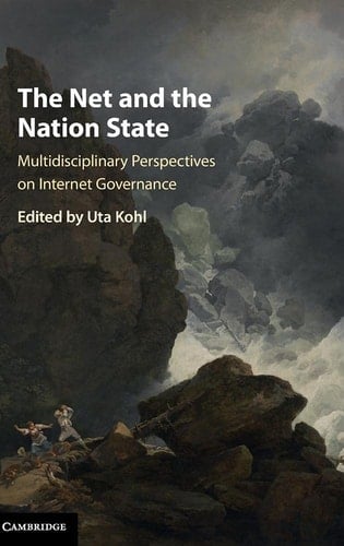 The Net and the Nation State Multidisciplinary Perspectives on Internet Governance