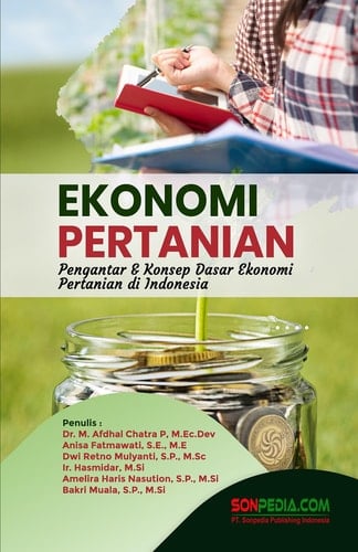 EKONOMI PERTANIAN : Pengantar dan Konsep Dasar Ekonomi Pertanian di Indonesial