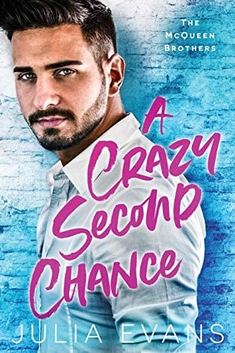 A Crazy Second Chance A Billionaire Second Chance Romance