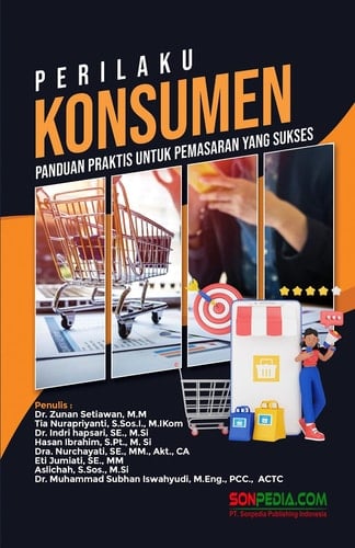 PERILAKU KONSUMEN : Panduan Praktis untuk Pemasaran yang Sukses