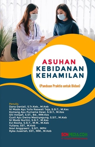 ASUHAN KEBIDANAN KEHAMILAN : Panduan Praktis untuk Bidan