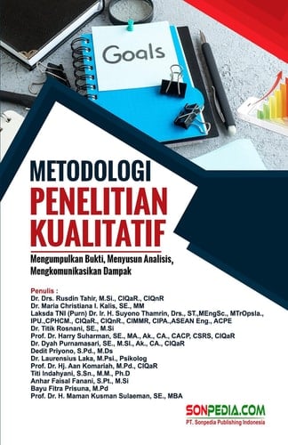 METODOLOGI PENELITIAN KUALITATIF : Mengumpulkan Bukti, Menyusun Analisis, Mengkomunikasikan Dampak