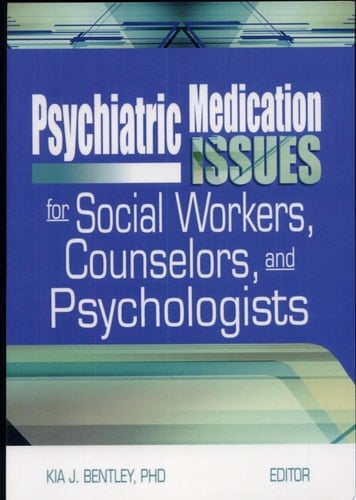 Psychiatric Medication Issues for Social Workers, Counselors, and Psychologists