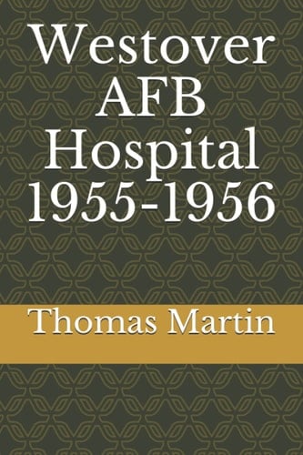 Westover AFB Hospital 1955-1956