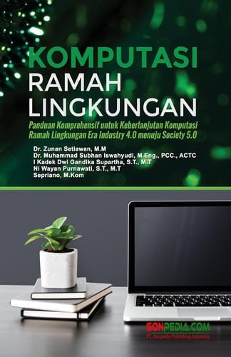 KOMPUTASI RAMAH LINGKUNGAN :Panduan Komprehensif untuk Keberlanjutan Komputasi Ramah Lingkungan Era Industry 4.0 menuju Society 5.0