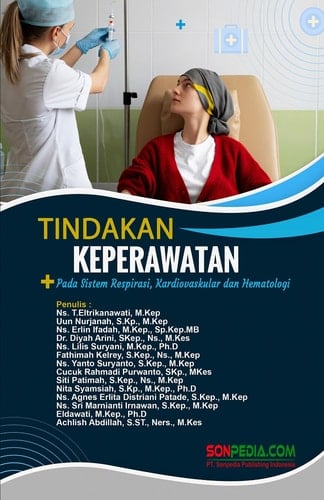 TINDAKAN KEPERAWATAN : Sistem Respirasi, Kardiovaskular dan Hematologi