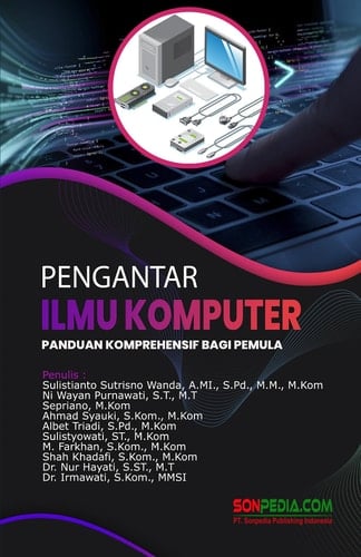 PENGANTAR ILMU KOMPUTER : Panduan Komprehensif bagi Pemula