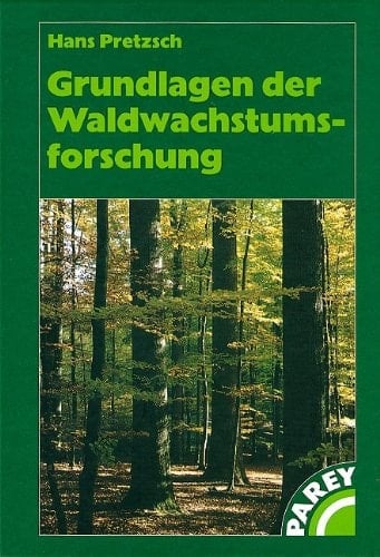 Grundlagen der Waldwachstumsforschung mit 33 Tabellen