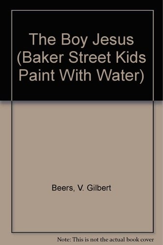 The Boy Jesus (Baker Street Kids Paint With Water)