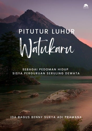 Pitutur Luhur Watukaru - Pedoman Hidup Sisya Perguruan Seruling Dewata