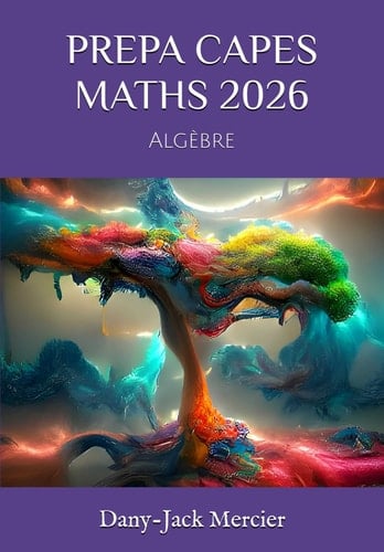 PREPA CAPES MATHS 2026: Algèbre (French Edition)