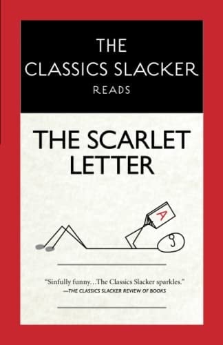 The Classics Slacker Reads The Scarlet Letter