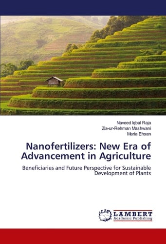 Nanofertilizers: New Era of Advancement in Agriculture: Beneficiaries and Future Perspective for Sustainable Development of Plants