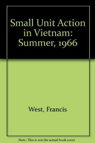 Small Unit Action in Vietnam Summer, 1966