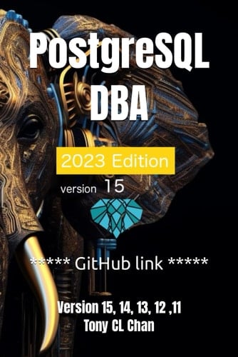 PostgreSQL DBA (v15, 14, 13 ,12, 11): (GitHub link provided) Full PostgreSQL Database Administrator's Guide, Secret DBA skills, High Availablity, Security, Special OLTP & OLAP Tuning, Advanced Skills