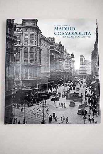 Madrid cosmopolita la Gran Vía, 1910-1936