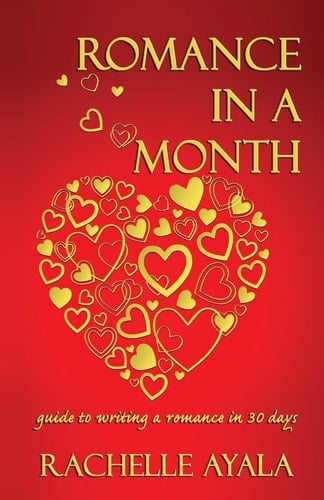 Romance In A Month Guide to Writing a Romance in 30 Days
