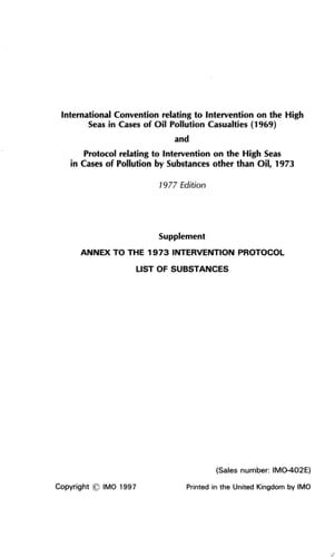 International Convention Relating to Intervention on the High Seas in Cases of Oil Pollution Casualties (1969) ; And, Protocol Relating to Intervention on the High Seas in Cases of Marine Pollution by Substances Other Than Oil, 1973
