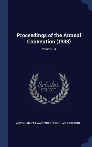 Proceedings of the Annual Convention (1933); Volume 34