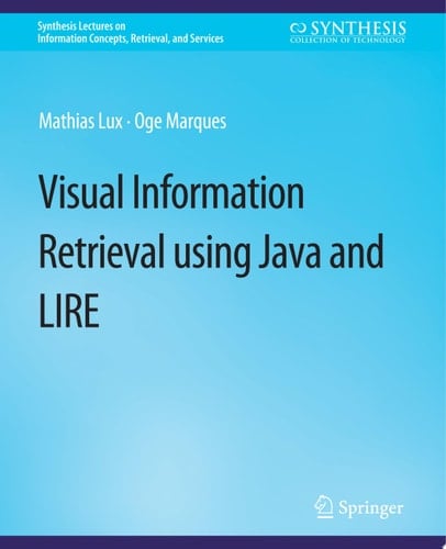 Visual Information Retrieval Using Java and LIRE