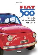 Fiat 500. Un mito intramontabile (1936-2018). Ediz. a colori