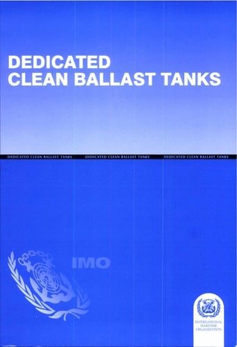 Dedicated Clean Ballast Tanks Revised Specifications for Oil Tankers with Dedicated Clean Ballast Tanks and Standard Format for the Dedicated Clean Ballast Tank Operation Manual ; (resolution A.495(XII) Adopted by the Assembly of the International Maritime Organization at Its Twelfth Session on 19 November 1981)