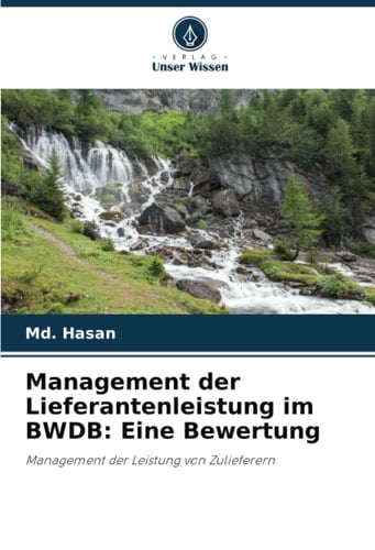 Management der Lieferantenleistung im BWDB: Eine Bewertung: Management der Leistung von Zulieferern (German Edition)