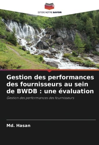 Gestion des performances des fournisseurs au sein de BWDB : une évaluation: Gestion des performances des fournisseurs (French Edition)