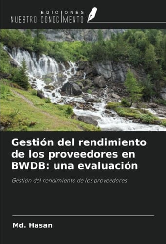Gestión del rendimiento de los proveedores en BWDB: una evaluación: Gestión del rendimiento de los proveedores (Spanish Edition)
