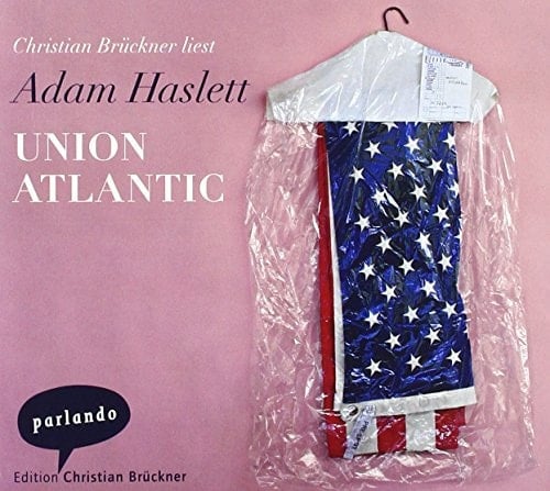 Christian Brückner liest Adam Haslett, Union Atlantic gekürzte Lesung