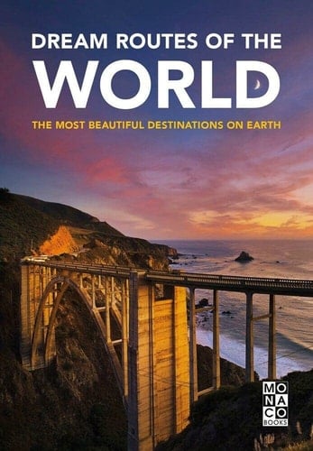 Dream Routes of the World The Most Beautiful Destinations on Earth