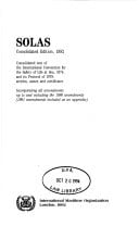 SOLAS Consolidated Text of the International Convention for the Safety of Life at Sea, 1974, and Its Protocol of 1978 : Articles, Annex and Certificates : Incorporating All Amendments Up to and Including the 1990 Amendments (1991 Amendments Included as an Appendix)