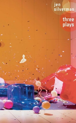 Jen Silverman: Three Plays The Roommate; The Moors; Collective Rage: A Play in 5 Betties.