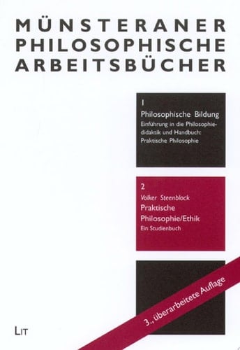 Praktische Philosophie / Ethik. 4., überarbeitete Auflage ein Studienbuch