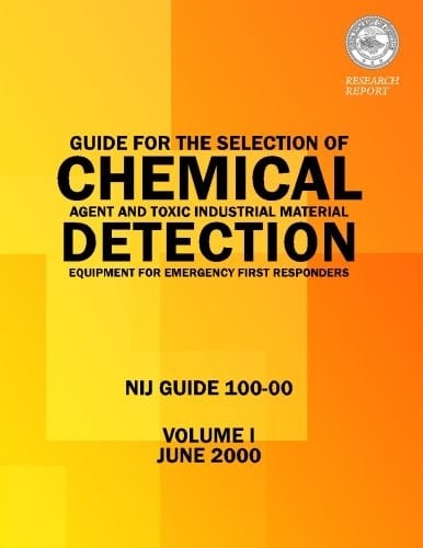 Guide for the Selection of Chemical Agent and Toxic Industrial Material Detection Equipment for Emergency First Responders