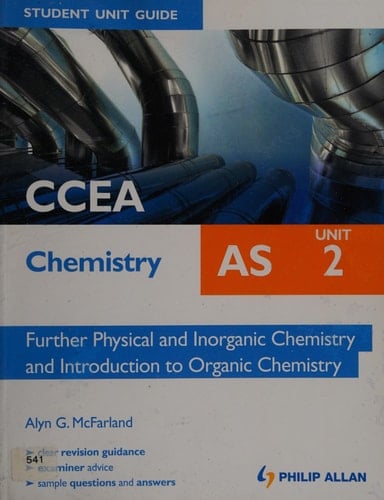 Chemistry Further Physical and Inorganic Chemistry and Introduction to Organic Chemistry