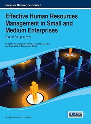 Effective Human Resources Management in Small and Medium Enterprises Global Perspectives