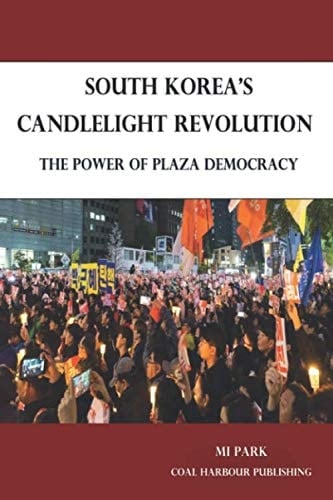 South Korea's Candlelight Revolution The Power of Plaza Democracy