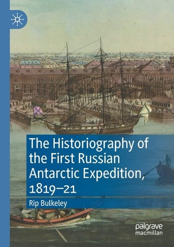 The Historiography of the First Russian Antarctic Expedition, 1819–21