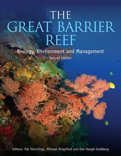 The Great Barrier Reef Biology, Environment and Management