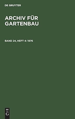 Archiv für Gartenbau Band 24, Heft 4 1976