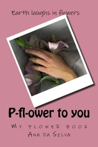 P-Fl-ower to You My Flower Book